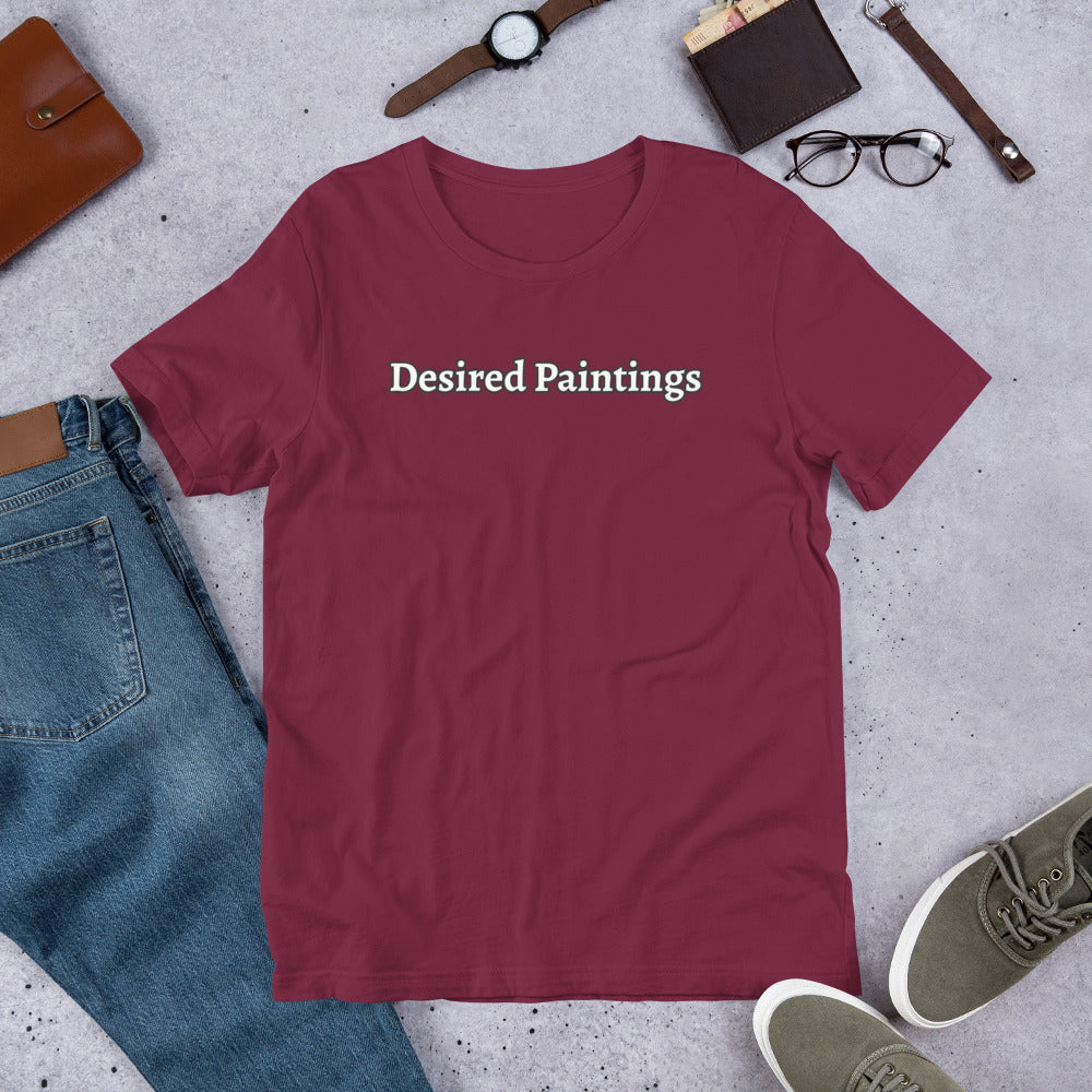 Desired Paintings Pt. 2 Unisex T-Shirt